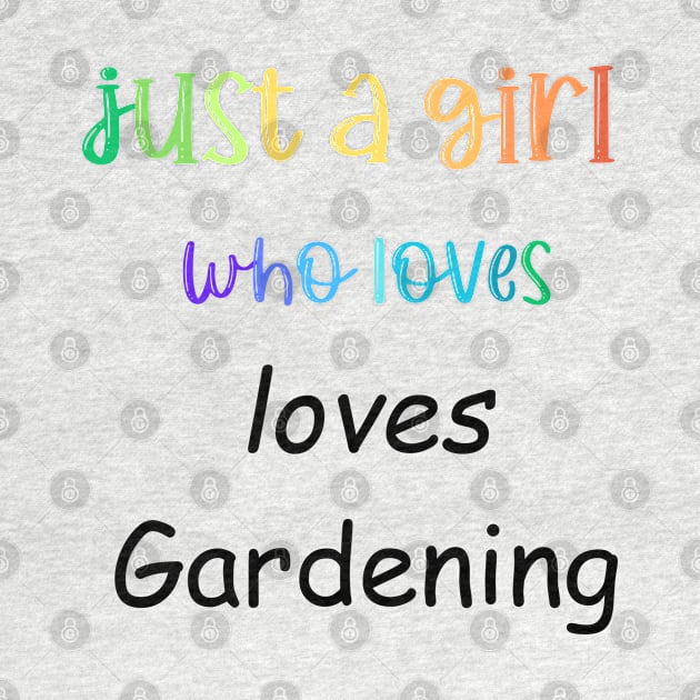 just a girl who loves gardening by Love My..